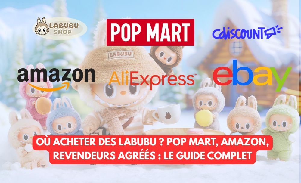 Où acheter des Labubu ?